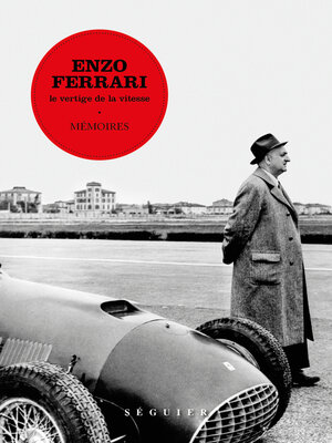 cover image of Enzo Ferrari, le vertige de la vitesse. Mémoires